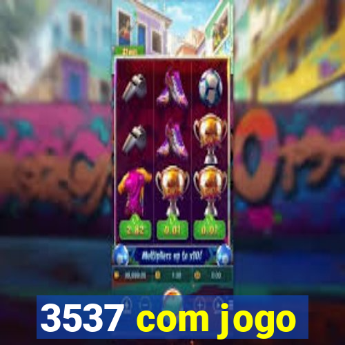 3537 com jogo