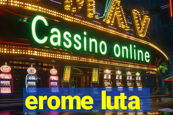 erome luta