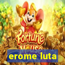 erome luta