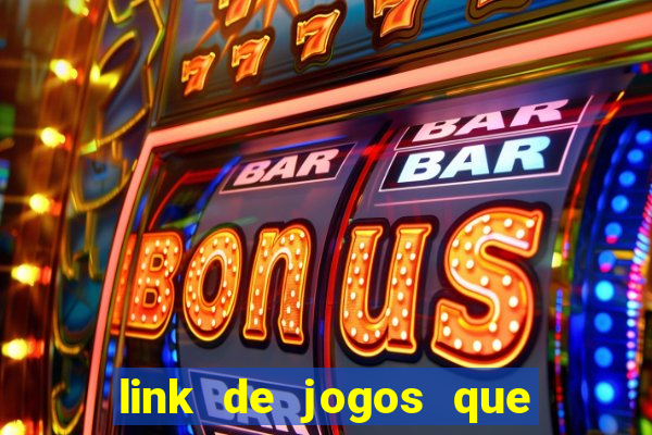 link de jogos que ganha dinheiro
