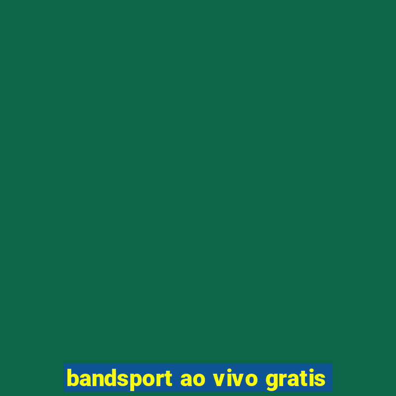 bandsport ao vivo gratis