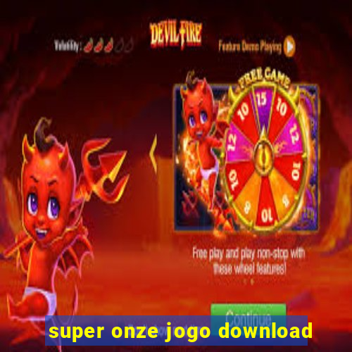 super onze jogo download