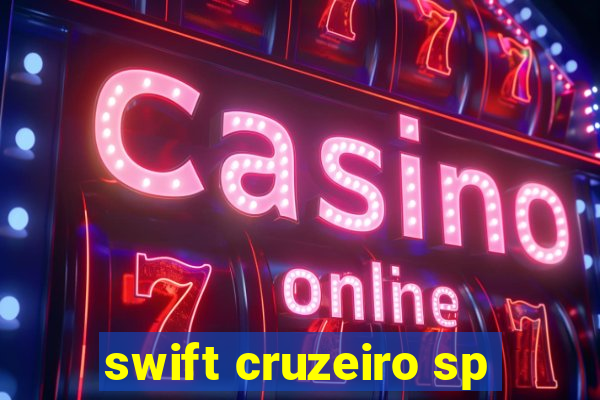 swift cruzeiro sp