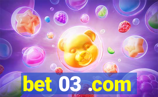 bet 03 .com