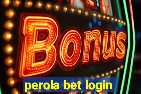 perola bet login