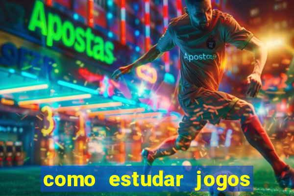 como estudar jogos de futebol