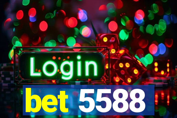 bet 5588