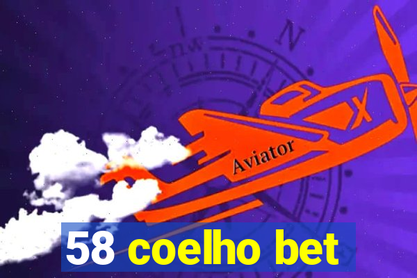 58 coelho bet