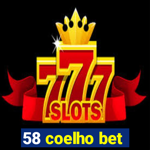 58 coelho bet