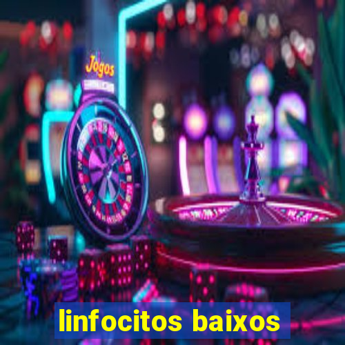 linfocitos baixos