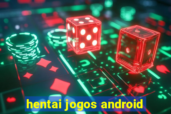 hentai jogos android