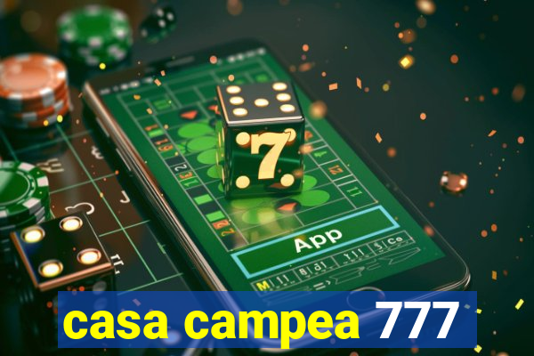 casa campea 777