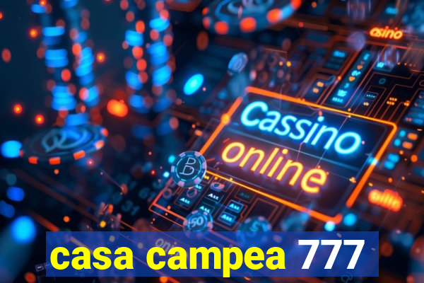 casa campea 777