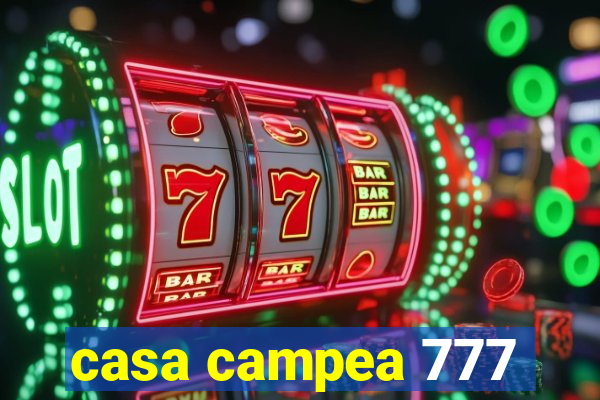 casa campea 777