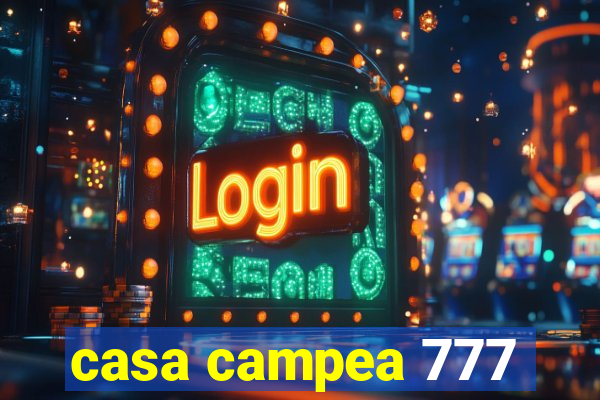 casa campea 777