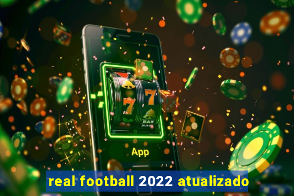 real football 2022 atualizado