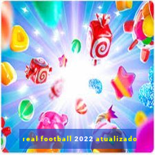 real football 2022 atualizado