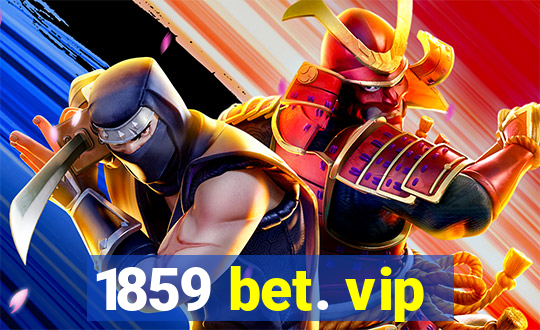 1859 bet. vip