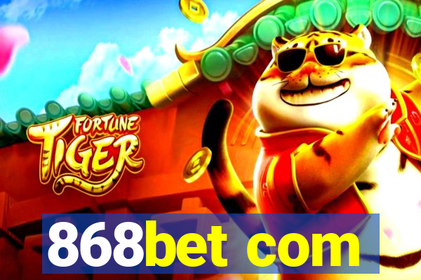 868bet com