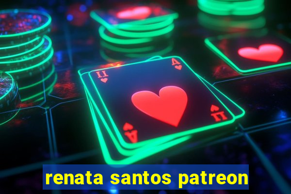 renata santos patreon