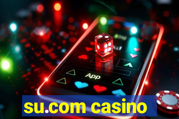 su.com casino