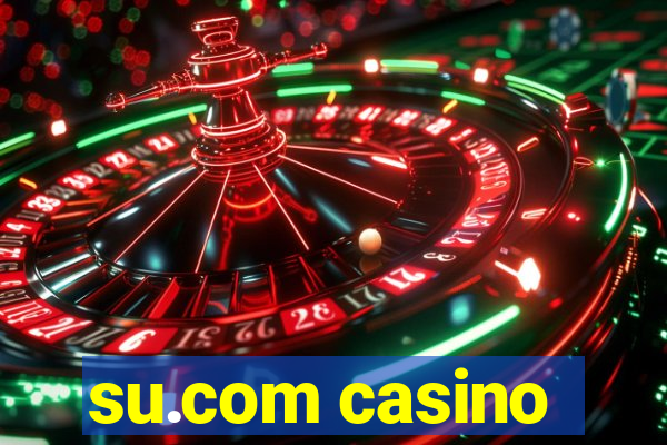 su.com casino