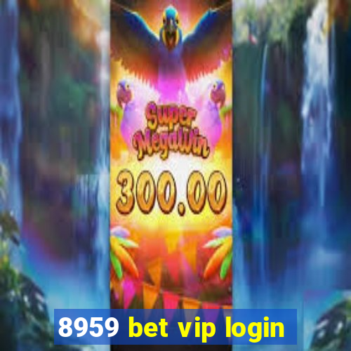 8959 bet vip login