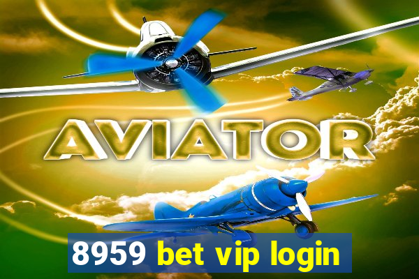 8959 bet vip login