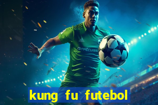 kung fu futebol clube dublado download utorrent