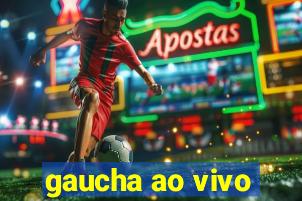 gaucha ao vivo