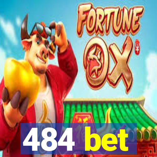 484 bet