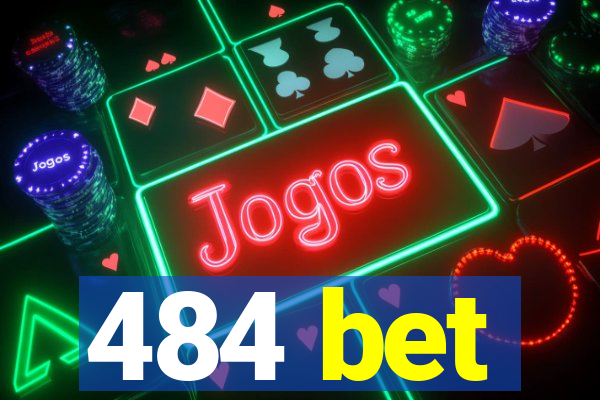 484 bet