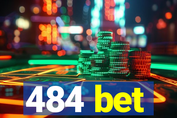 484 bet