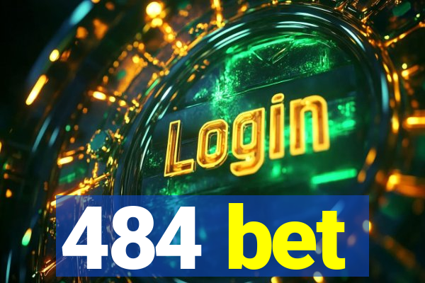 484 bet