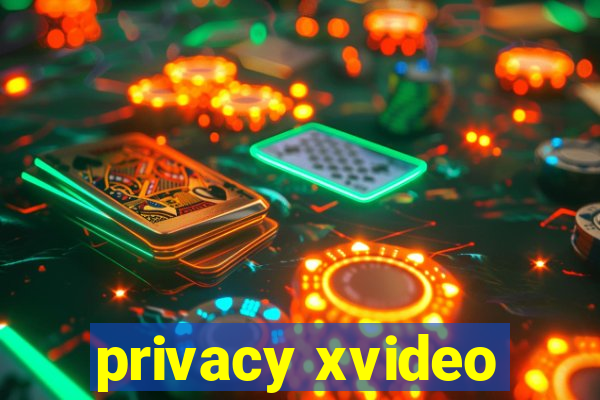 privacy xvideo