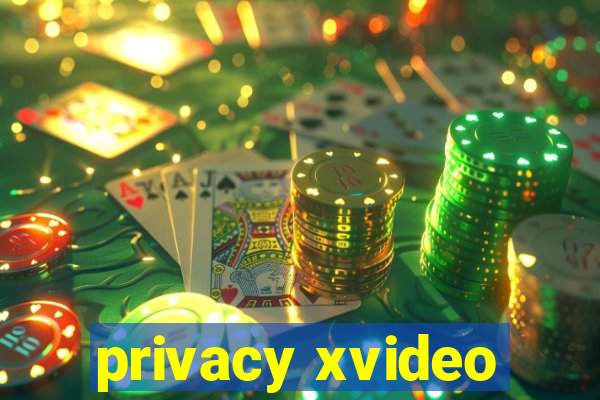 privacy xvideo