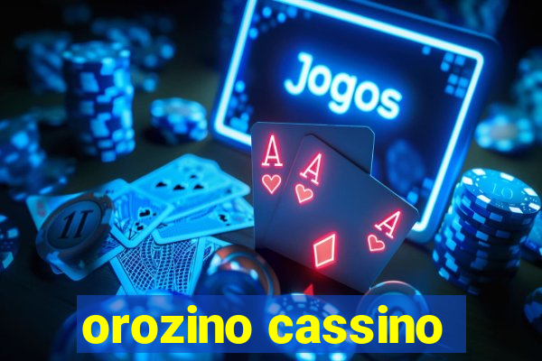 orozino cassino