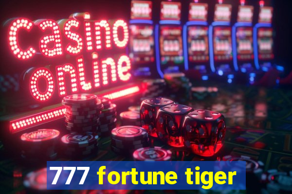 777 fortune tiger