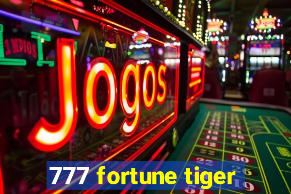 777 fortune tiger