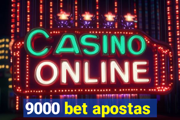 9000 bet apostas