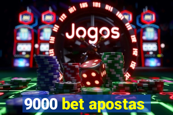 9000 bet apostas