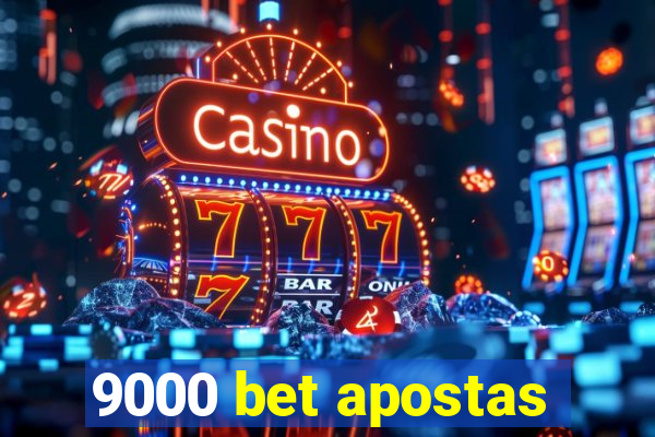 9000 bet apostas