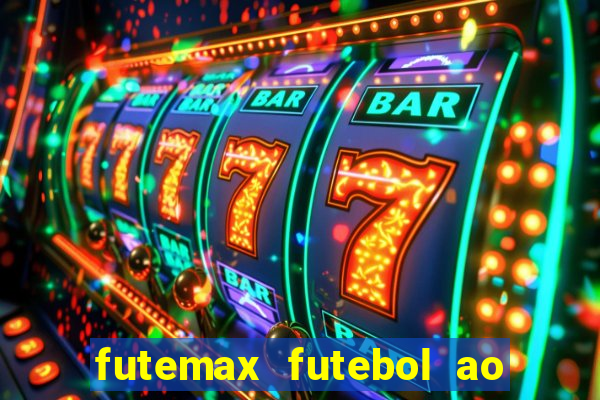 futemax futebol ao vivo online