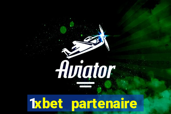 1xbet partenaire apk download