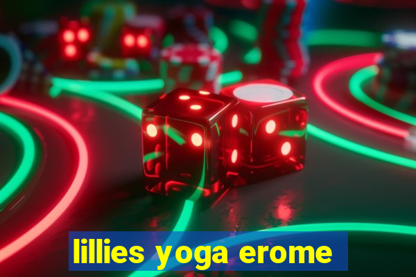 lillies yoga erome