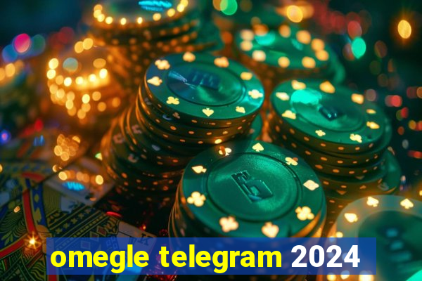 omegle telegram 2024