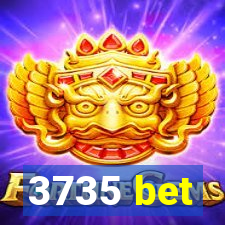 3735 bet
