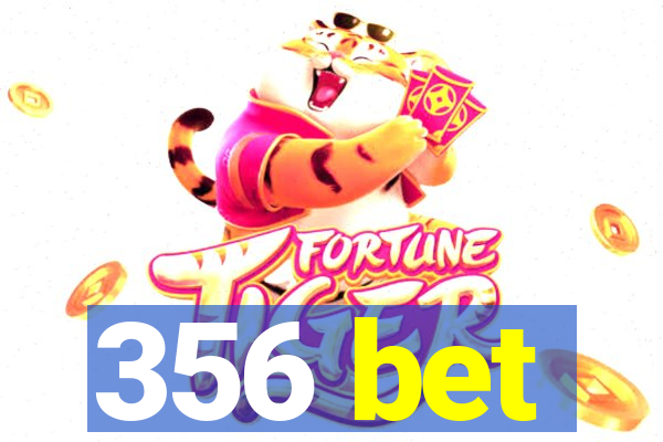 356 bet