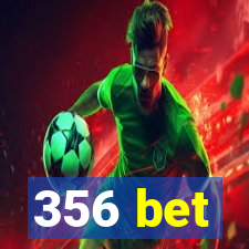 356 bet