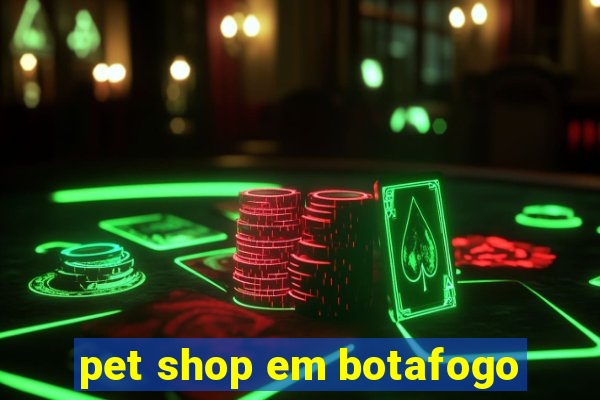 pet shop em botafogo